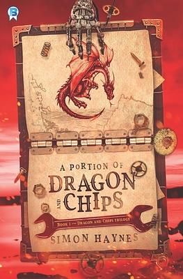 A Portion of Dragon and Chips by Simon Haynes