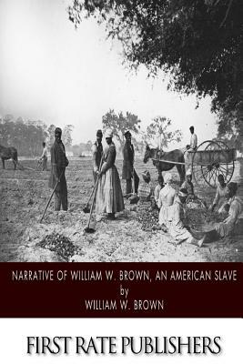 Narrative of William W. Brown, an American Slave by William W. Brown