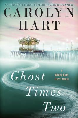 Ghost Times Two by Carolyn G. Hart