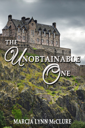 The Unobtainable One by Marcia Lynn McClure