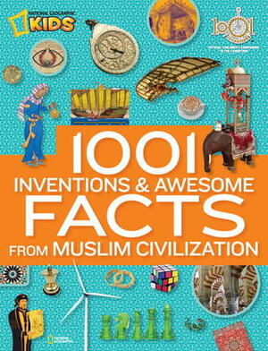 1001 Inventions and Awesome Facts from Muslim Civilization by National Geographic Kids