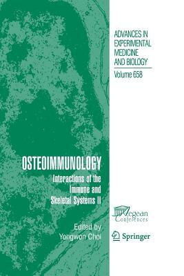 Osteoimmunology: Interactions of the Immune and Skeletal Systems II by 