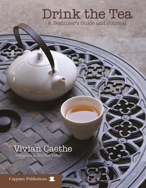 Drink The Tea by Vivian Caethe