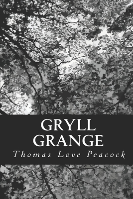 Gryll Grange by Thomas Love Peacock