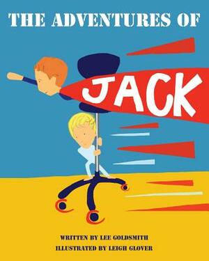 The Adventures of Jack by Lee Goldsmith