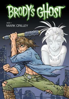 Brody's Ghost, Volume 1 by Mark Crilley