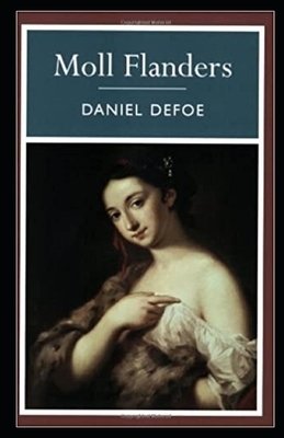 Moll Flanders Illustrated by Daniel Defoe