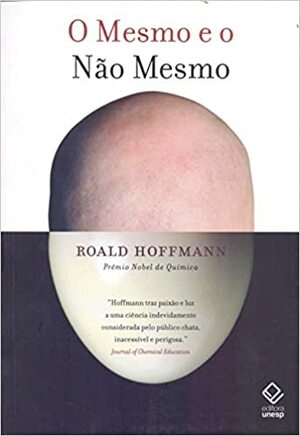 O Mesmo e o Não-Mesmo by Roald Hoffmann, Claudia Sant'Anna Martins