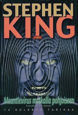 Maantievirus matkalla pohjoiseen - 14 kolkkoa tarinaa by Ilkka Rekiaro, Stephen King
