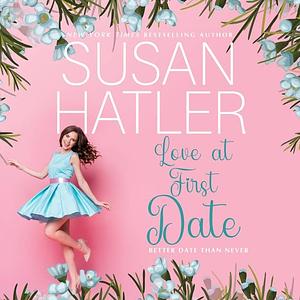 Love at First Date by Susan Hatler