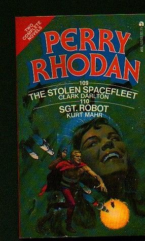 Perry Rhodan # 109-110. The Stolen Spacefleet and Sgt. Robot by Clark Darlton