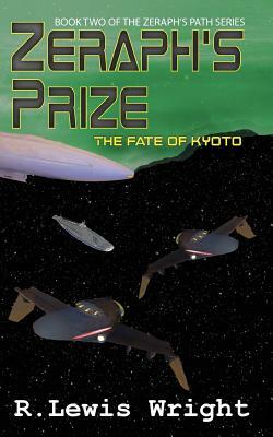 Zeraph's Prize: The Fate of Kyoto by R. Lewis Wright
