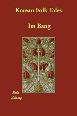 Korean Folk Tales by Im Bang