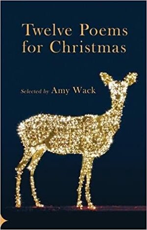 Twelve Poems for Christmas by Amy Wack