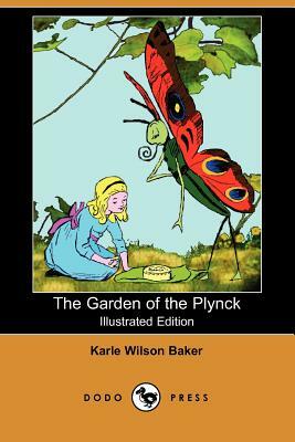 The Garden of the Plynck by Karle Wilson Baker