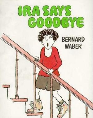 IRA Says Goodbye (1 Paperback/1 CD) [With Paperback Book] by Bernard Waber