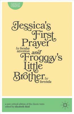 Jessica's First Prayer and Froggy's Little Brother by Hesba Stratton, Brenda Na