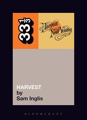 Neil Young's ‘Harvest' by Sam Inglis