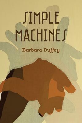 Simple Machines by Barbara Duffey