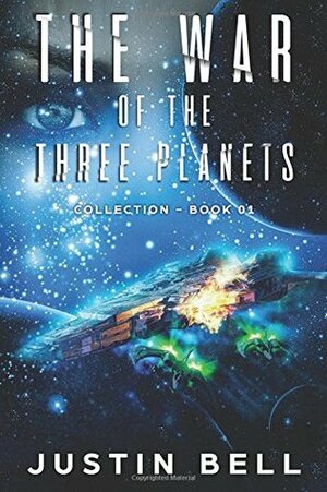 War of the Three Planets Collection (Book 01) by Justin Bell
