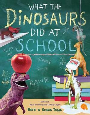 What the Dinosaurs Did at School by 