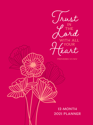 Trust in the Lord 2021 Planner: 12 Month Ziparound Planner by Belle City Gifts