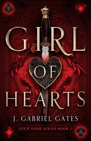 Girl of Hearts: Luck Gods Series Book 1 by J. Gabriel Gates