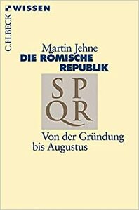 Die Römische Republik. Von der Gründung bis Caesar by Martin Jehne