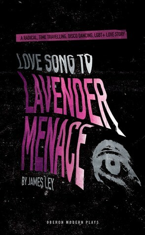 Love Song to Lavender Menace by James Ley