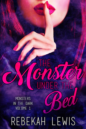 The Monster Under the Bed by Rebekah Lewis