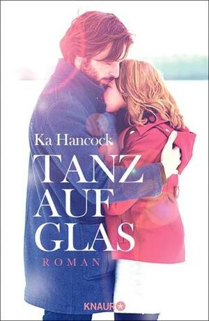 Tanz auf Glas by Ka Hancock