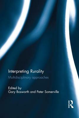 Interpreting Rurality: Multidisciplinary Approaches by 