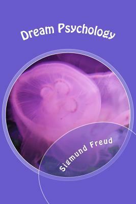 Dream Psychology by Sigmund Freud