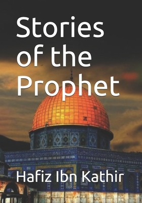 Stories of the Prophet by Hafiz Ibn Kathir