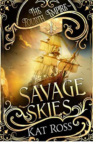 Savage Skies by Kat Ross