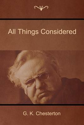 All Things Considered by G.K. Chesterton