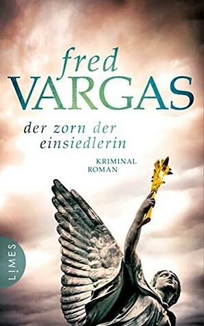 Der Zorn der Einsiedlerin by Waltraud Schwarze, Fred Vargas