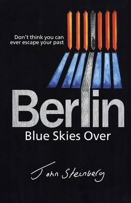 Blue Skies Over Berlin by John Steinberg
