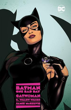 Batman: One Bad Day: Catwoman by G. Willow Wilson