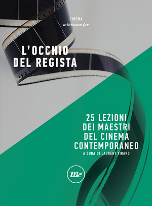 L'occhio del regista. 25 lezioni dei maestri del cinema contemporaneo by Laurent Tirard