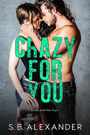 Crazy for You by S.B. Alexander, S.B. Alexander