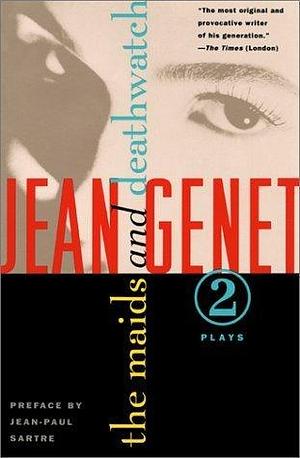 The Maids / Deathwatch by Jean Genet, Jean-Paul Sartre