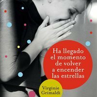 Ha llegado el momento de volver a encender las estrellas by Virginie Grimaldi