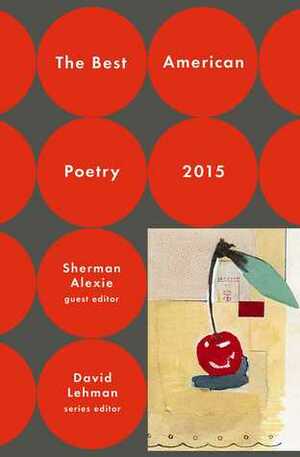 The Best American Poetry 2015 by David Lehman, Sherman Alexie