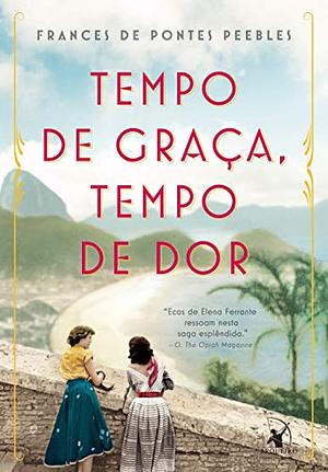 Tempo de Graça, Tempo de Dor by Frances de Pontes Peebles