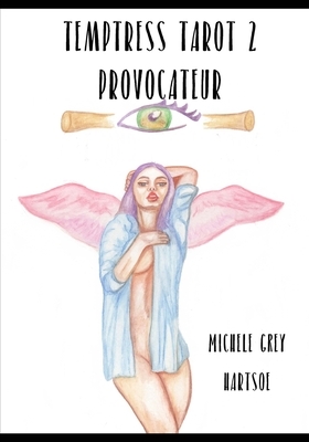 Temptress Tarot 2: Provocateur: Art and Guide Book by Michele Hartsoe