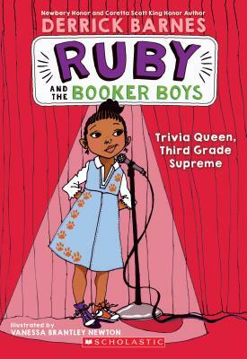 Trivia Queen, Third Grade Supreme (Ruby and the Booker Boys #2) by Derrick D. Barnes, Derrick Barnes
