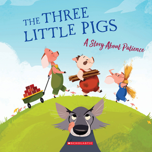 The Three Little Pigs: A Story about Patience by Meredith Rusu, Eva Martinez