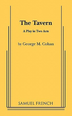 The Tavern by George M. Cohan