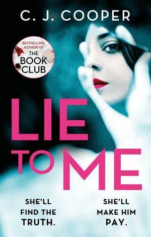 Lie to Me  by C.J. Cooper